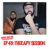 Episode 45: Therapy Session
