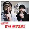 Episode 49: No Spoilers