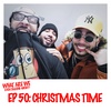 Episode 50: Christmas Time