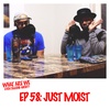 Episode 58: Just Moist