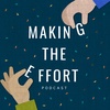 Making The Effort - Podcast Trailer