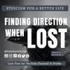 Season 4; Episode 5 (65) - FINDING DIRECTION WHEN LOST - Stoicism For a Better Life Podcast