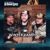 Winter Camping - Bonfire Show November 16th, 2022