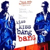 Kiss Kiss Bang Bang