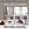 "THE JEWISH HOME!" Monday Motivation w/Rabbi Garfinkel 12-12-2022