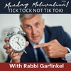 "Tick Tock not Tik Tok" Monday Motivation w/Rabbi Garfinkel 1-30-2023