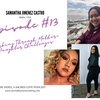Episode 13- Working Through Mother-Daughter Challenges with Samantha Jimenez Castro 