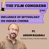 INFLUENCE OF INDIAN MYTHOLOGY ON INDIAN CINEMA FT. ANJUM RAJABALI