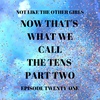 Now That's What We Call The Tens Part Two