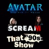 way of water, scream 6 first official trailer, and that 90s show episode 1