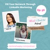 Ep 56- Fill Your Network Through LinkedIn Marketing with Anjna Lal