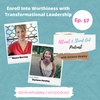 Ep 57- Enroll Into Worthiness with Transformational Leadership with Maura Barclay