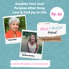 Ep 59 -Awaken Your Soul Purpose After Deep Loss and Find Joy in Life with Uma Girish