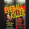 THE EYEBALL KILLER (video version)