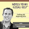 Season 3, Episode 19: Calling All Aspiring GCs with David Hamm