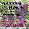 Lughnasadh Season Waxing Moon in Sagittarius Lunar Week 30