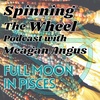 Lughnasadh Season Full Moon in Pisces Lunar Week 31