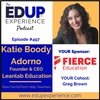 497: How Can EdTech Help Teachers - with Katie Boody Adorno, Founder & CEO of Leanlab Education