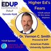 508: Higher Ed’s Fears - with Dr. Vernon C. Smith, Provost & SVP at American Public University System
