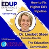 509: How to Fix Higher Ed’s Pipeline - with Dr. Liesbet Steer, Executive Director at The Education Commission
