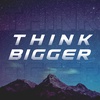 Think Bigger