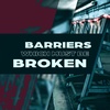 Barriers Which Must Be Broken