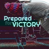 Prepared For Victory