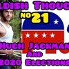 Childish Thoughts #21| Hugh Jackman and Politics Too