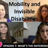 SEASON 1, Episode 7: I Get Around ... Sort of! Mobility and Invisible Disabilities