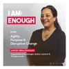 #082 Dr. Neha Chatwani: Agility, Purpose & Disruptive Change