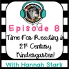 Time for Reading in 21st Century Kindergarten