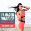 Introduction To The Amazon Warrior Podcast