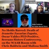 No Holds Barred: Death of Jeanette Zacarias Zapata, Oscar Valdez PED Positive, Serrano Sisters Controversy, on the WAAR Room with Chris Baldwin and Malissa Smith