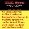 No Holds Barred: Triller Trash and Boxing's Devolution to Sadistic Spectacle, on the WAAR Room with Chris Baldwin and Malissa Smith