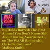 No Holds Barred: The First Annual You Don't Know Shit About Boxing Awards 2021, on The WAAR Room with Chris Baldwin and Malissa Smith