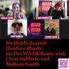 No Holds Barred: Heather Hardy, on The WAAR Room with Chris Baldwin and Malissa Smith