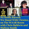 No Holds Barred: We Stand With Ukraine, on The WAAR Room with Chris Baldwin and Malissa Smith