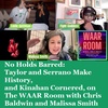 No Holds Barred: Taylor and Serrano Make History, and Kinahan Cornered, on The WAAR Room with Chris Baldwin and Malissa Smith