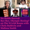 No Holds Barred: Bye Bye, Olympic Boxing? on The WAAR Room with Chris Baldwin and Malissa Smith