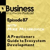 Ep 87 A Practioners Guide to Ecosystem Development (with Mike Milinkovich)