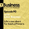 Ep 90 Life's too short for bad software (with Leon Barnard)