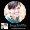 Rebecca Sheikh (MA) - Parent Educator and Founder of Flourishing Childhood, UK