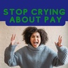 Low Pay, Stop Crying