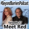 #BeyondBarriersPodcast - Ep 17 - Red 