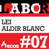 #07 - Lei Aldir Blanc 