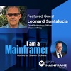 I am a Mainframer: Leonard Santalucia
