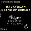 Corona (കൊറോണ) - Malayalam Stand Up Comedy | Funny Bone Series | Kadhika App | Episode 1