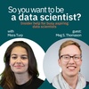 #13 - From ecology research to data science with Meg Thomason
