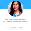 Ep. 40 Six Common Negotiation Mistakes with Vivian Giang