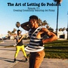 The Art of Letting Go EP 171 (Creating Community featuring Jet Finley)